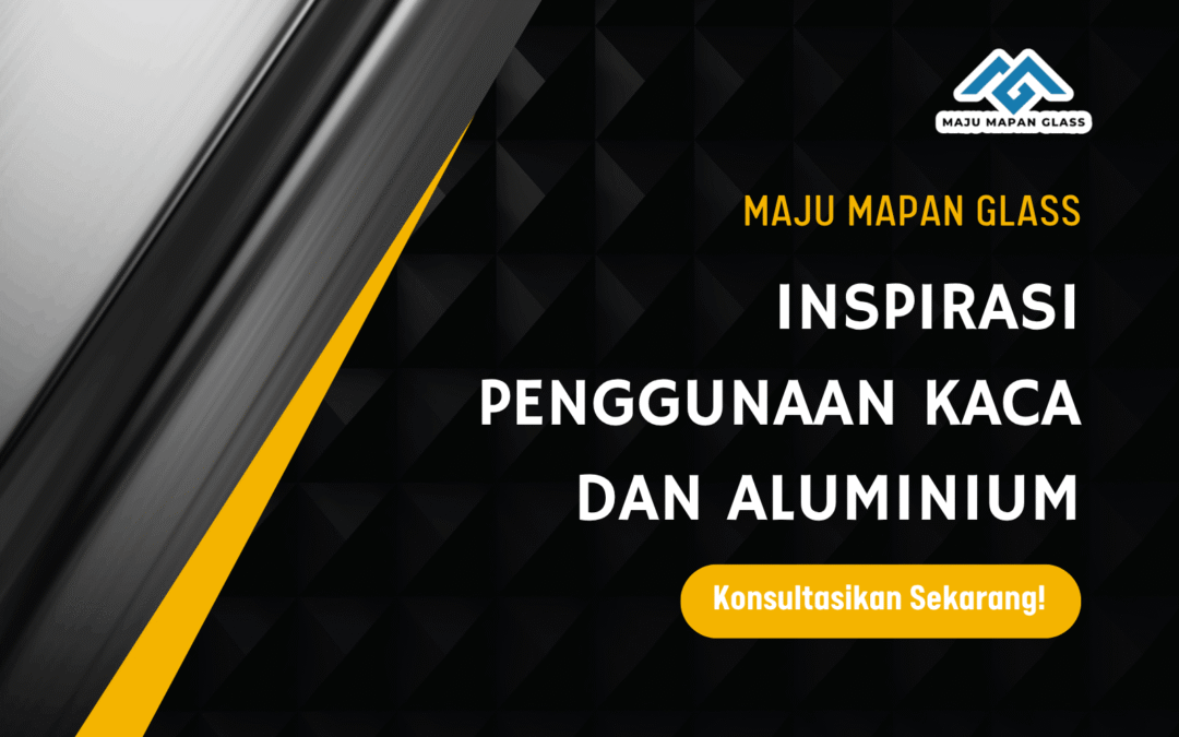 Inspirasi Penggunaan Kaca dan Aluminium