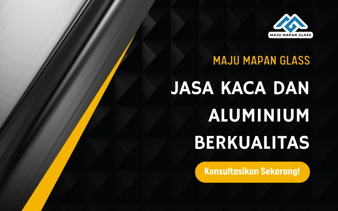 Jasa Kaca dan Aluminium Berkualitas